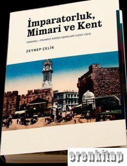 İmparatorluk, Mimari ve Kent : Osmanlı - Fransız Karşılaşmaları ( 1830 - 1914 )
