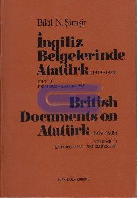 İngiliz Belgelerinde Atatürk (1919 - 1938) Cilt: 5 Ekim 1922 - Aralık 