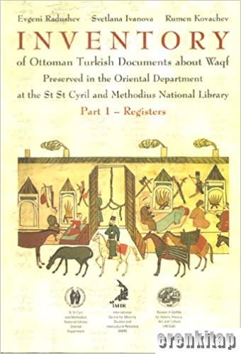 Inventory of Ottoman Turkish Documents About Waqf Preserved in the Ori
