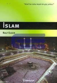 İslam : Allah'tan Başka Büyük Bir Güç Yoktur Ralf Elger