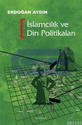 İslamcılık ve Din Politikaları %10 indirimli Erdoğan Aydın