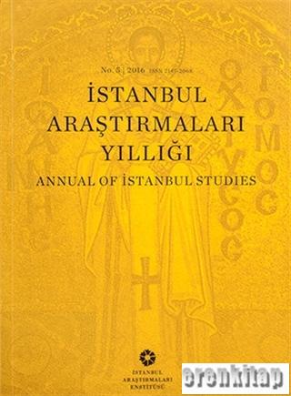 İstanbul Araştırmaları Yıllığı No. 5 - 2016 Annual of Istanbul Studies
