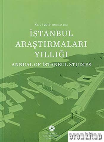 İstanbul Araştırmaları Yıllığı No. 7 - 2019 Annual of Istanbul Studies