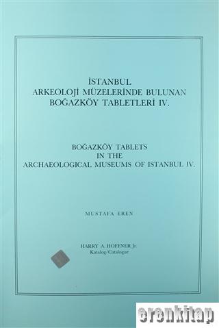 İstanbul Arkeoloji Müzelerinde Bulunan Boğazköy Tabletleri 4. Boğazköy Tablets in the Archaeological Museums of İstanbul IVk