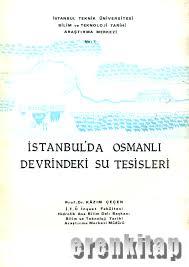 İstanbul'da Osmanlı Devrindeki Su Tesisleri M. Kazım Çeçen