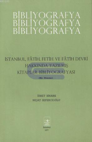 İstanbul, Fetih, Fetih ve Fatih Devri Hakkında Bibliyografya