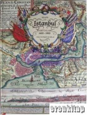 İstanbul Haritaları 1422 - 1922 ( ikinci baskı 2017 )