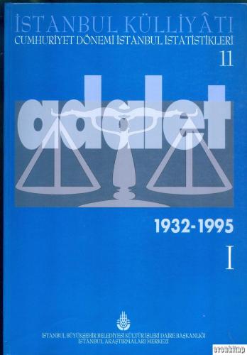 İstanbul Külliyatı Cumhuriyet Dönemi İstanbul İstatistikleri 11. Adalet I ( 1932 - 1995 )
