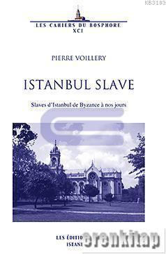 Istanbul Slave Slaves d'Istanbul de Byzance à nos jours Other Informations