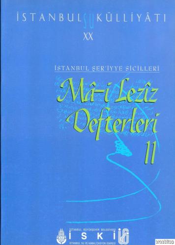 İstanbul Su Külliyatı 20. İstanbul Şer'iyye Sicilleri Ma - i Leziz Defterleri 11 ( 1829 - 1838)