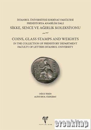 İstanbul Üniversitesi Edebiyat Fakültesi Prehistorya Anabilim Dalı Sikke, Sence ve Ağırlık Koleksiyonu