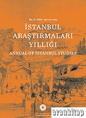 İstanbul Araştırmaları Yıllığı No. 3 - 2014 Annual of Istanbul Studies