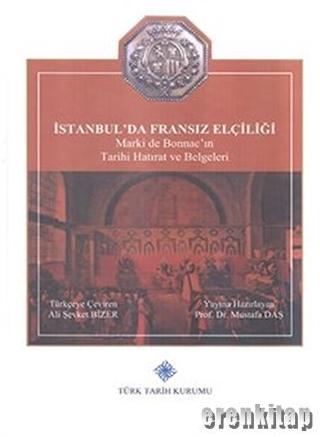 İstanbul'da Fransız Elçiliği Marki de Bonnac'ın Tarihi Hatırat ve Belg