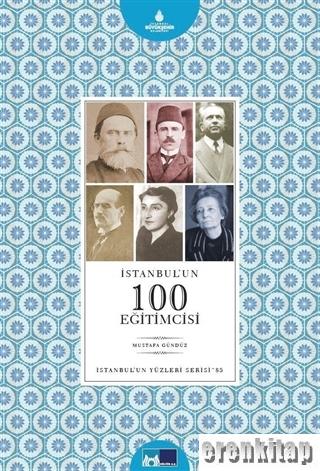 İstanbul'un 100 Eğitimcisi : İstanbul'un Yüzleri Serisi 85