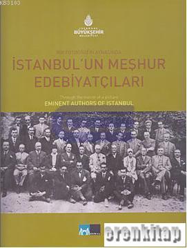 Bir Fotoğrafın Aynasında İstanbul'un Meşhur Edebiyatçıları / Through t