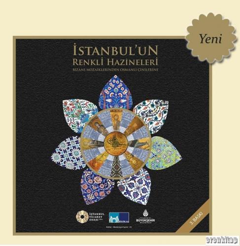 İstanbul'un Renkli Hazineleri Bizans Mozaiklerinden Osmanlı Çinilerine