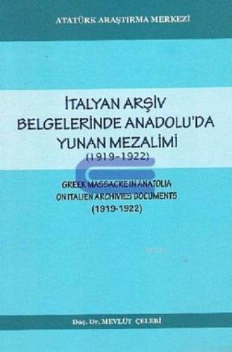 İtalyan Arşiv Belgelerinde Anadolu'da Yunan Mezalimi (1919 - 1922) : G