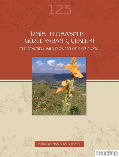 İzmir Florasının Güzel Yaban Çiçekleri Mahmure Nakiboğlu Tezer