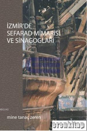 İzmir'de Sefarad Mimarisi ve Sinagogları %10 indirimli Mine Tanaç Zere