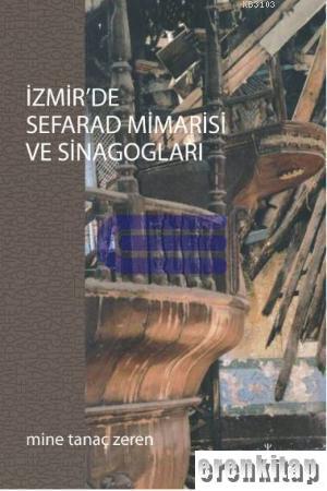 İzmir'de Sefarad Mimarisi ve Sinagogları %10 indirimli Mine Tanaç Zere