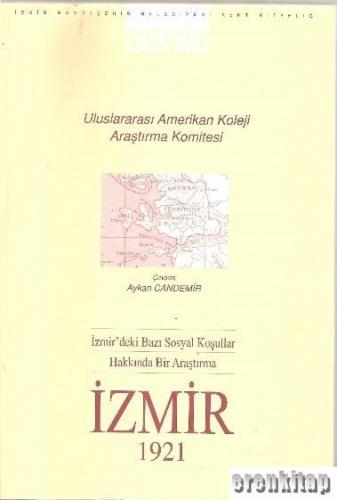 İzmir'deki Bazı Sosyal Koşullar Hakkında Bir Araştırma : İzmir 1921