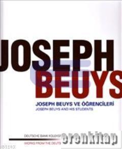 Joseph Beuys ve Öğrencileri : Joseph Beuys and His Students