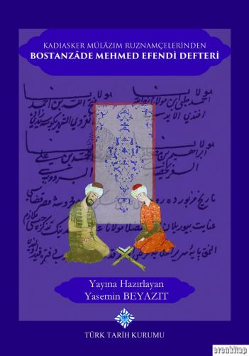 Kadıasker Mülâzım Ruznamçelerinden Bostanzâde Mehmed Efendi Defteri, 2020 basım