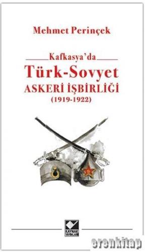 Kafkasya'da Türk - Sovyet Askeri İşbirliği : 1919 - 1922