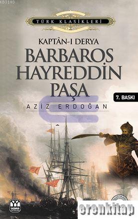 Kaptan-ı Derya Barbaros Hayreddin Paşa %10 indirimli Aziz Erdoğan