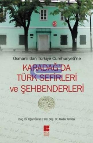 Karadağ'da Türk Sefirleri Ve Şehbenderleri : Osmanlı'dan Türkiye Cumhuriyetine