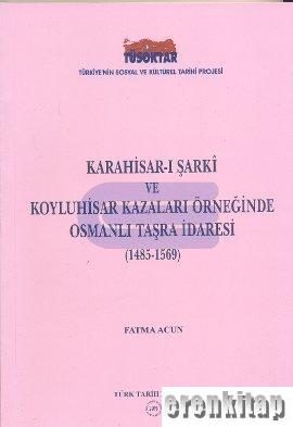 Karahisar - ı Şarki ve Koyluhisar Kazaları Örneğinde Osmanlı Taşra İda