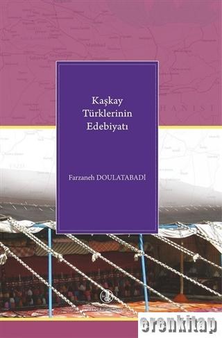 Kaşkay Türklerinin Edebiyatı Farzaneh Doulatabadi