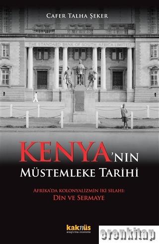 Kenya'nın Müstemleke Tarihi : Afrika'da Kolonyalizmin İki Silahı: Din ve Sermaye