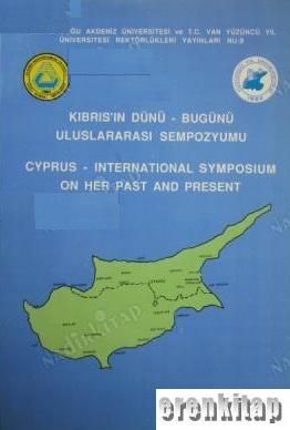Kıbrıs'ın Dünü - Bugünü Uluslararası Sempozyumu. Cyprus - Internationa