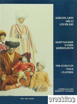 Kırgızların Milli giysileri : The Kyrgyzs Folk Clothes