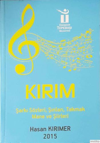 Kırım : Şarkı Sözleri, Şınları, Takmak Mane ve Şiirleri Hakan Kırımer