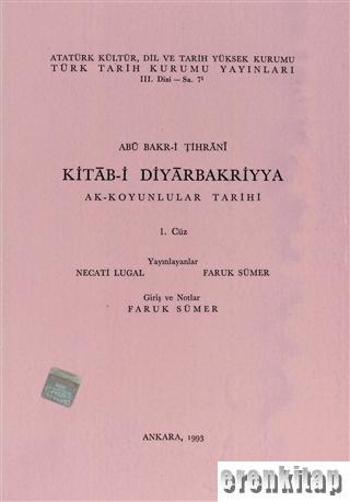 Kitab - ı Diyarbakriyya ( Ak - Koyunlular tarihi ). I. cüz Ebu Bekr-i 