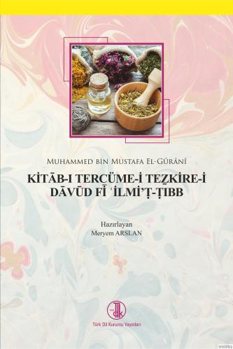 Kitab-ı Tercüme-i Tezkire-i Davud fi İlmi't-Tıbb Muhammed Bin Mustafa 