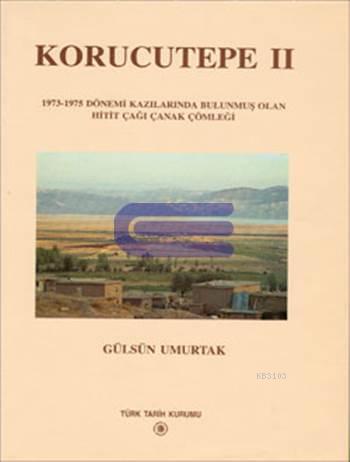 Korucutepe-II: 1973-1975 Dönemi Kazılarında Bulunmuş Olan Hitit Çağı Çanak Çömleği, 1996