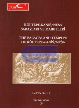 Kültepe-Kanis : Nesa [1999 basım] Sarayları ve Mabetleri : the Palaces and Temples of Kültepe-Kanis : Nesa.