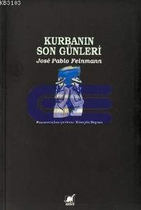 Kurbanın Son Günleri %10 indirimli Jose Pablo Feinmann
