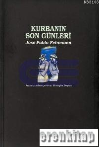 Kurbanın Son Günleri %10 indirimli Jose Pablo Feinmann