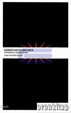Kürdistan'da Bir Gece : Toprağın ve Ruhun Kitabı Jean Richard Bloch