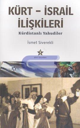 Kürt - İsrail ilişkileri Kürdistanlı Yahudiler İsmet Siverekli