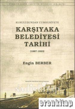 Kuruluşundan Cumhuriyete Karşıyaka Belediyesi Tarihi (1887-1923) Engin