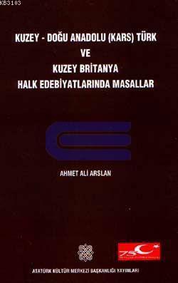 Kuzey - Doğu Anadolu ( Kars ) Türk ve Kuzey Britanya Halk Edebiyatında Masallar
