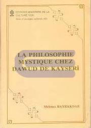 La Philosophie Mystique Chez Dawud de Kayseri Mehmet Bayrakdar