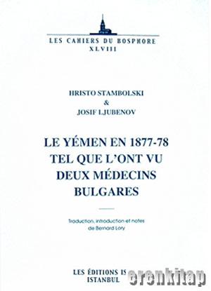 Le Yemen en 1877 : 78 Tel Que Lont Vu Deux Medecins Bulgares