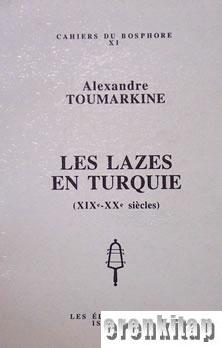 Les Lazes en Turquie (XIXe - XXe siecles) Alexandre Toumarkine