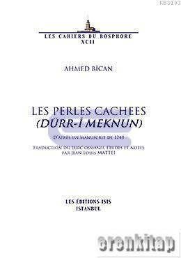 Les Perles Cachees ( DÜRR : İ MEKNUN ) d'après un manuscrit de 1748 1748 Traduction du turc osmanli